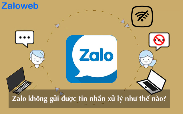 Kết nối mạng không ổn định dẫn đến Zalo không gửi được tin nhắn